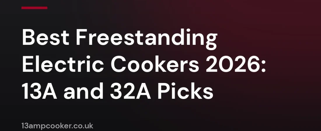 Best Freestanding Electric Cookers 2026: 13A and 32A Picks