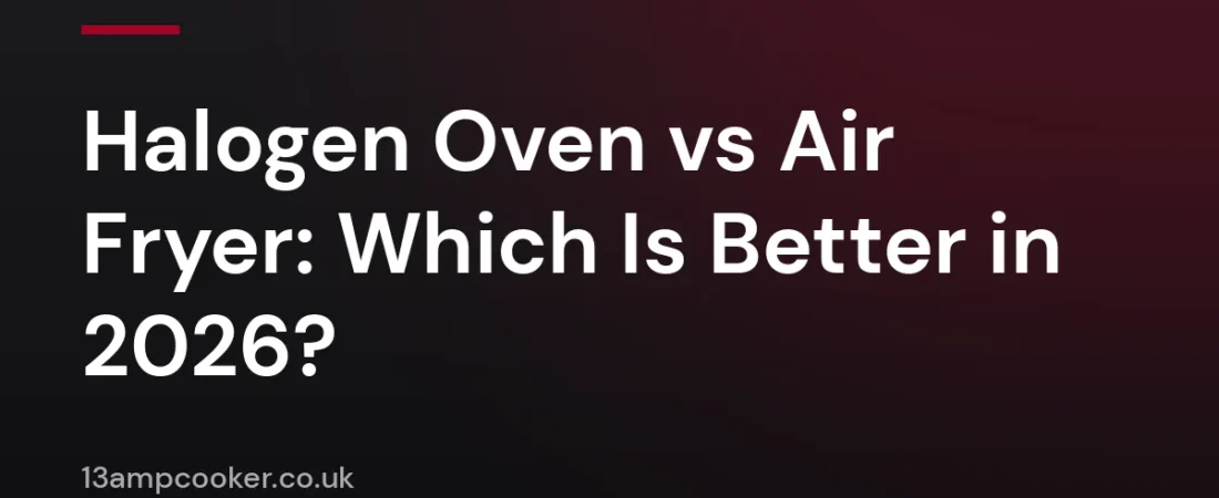 Halogen Oven vs Air Fryer: Which Is Better in 2026?